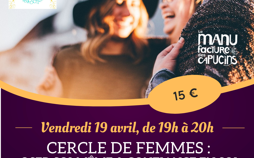 Cercle de femmes #3 : oser être soi-même & confiance en soi